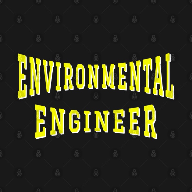 Environmental Engineer in Yellow Color Text by The Black Panther