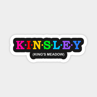 Kinsley  - king&#39;s meadow. Magnet