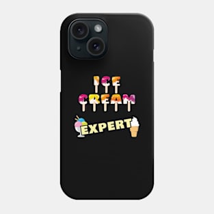 Funny Ice Cream Gift Ice Cream Expert Phone Case