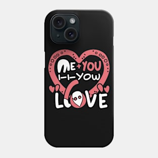 Me + You = Love Phone Case