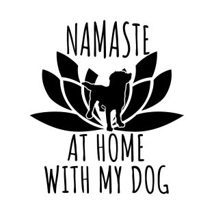 Namaste At Home With My Dog T-Shirt