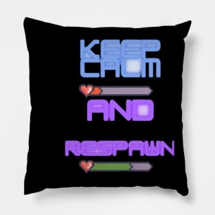 Keep Calm and Respawn Pillow