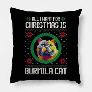 All I Want for Christmas is Burmila Cat - Christmas Gift for Cat Lover Pillow