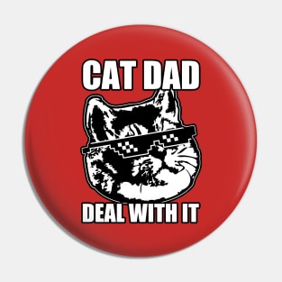 Cat Dad Deal With It Pin