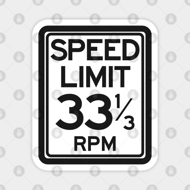 Speed Limit 33 1/3 rpm Magnet by rocker72