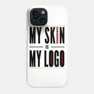 My Skin is My Logo - Black Font Phone Case