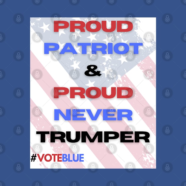 Proud Patriot and Proud Never Trumper by Doodle and Things