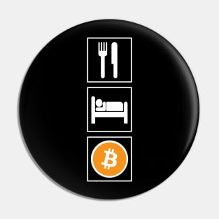 EAT - SLEEP - BITCOIN Pin