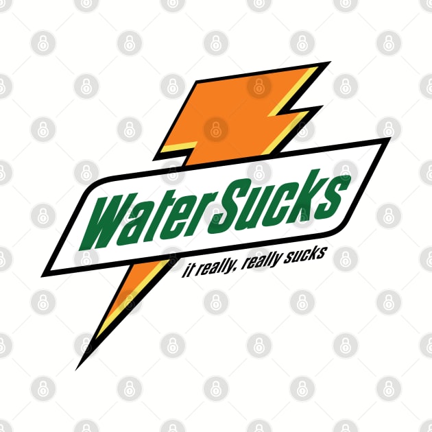 Water Sucks by MeanDean