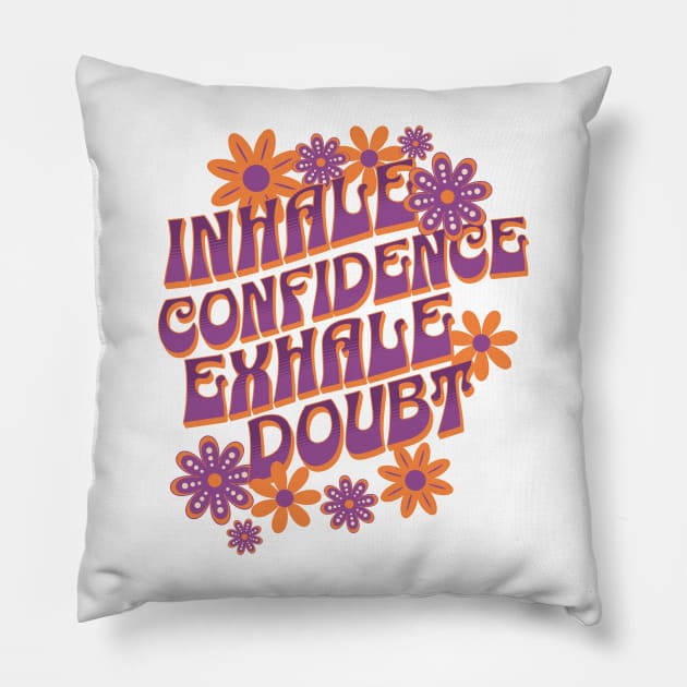 Inhale Confidence Exhale Doubt Cute Summer Design Pillow by BusyMonkeyDesign