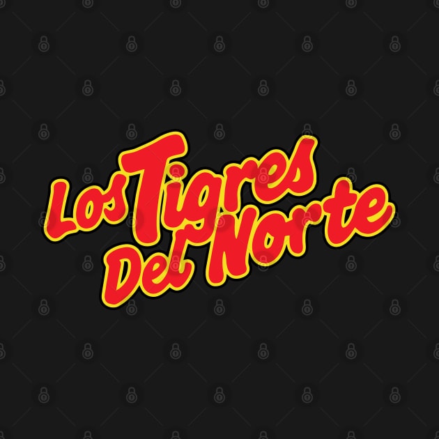 Los Tigres Del Norte by The Lamante Quote