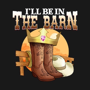 I'll Be In The Barn I Equestrian Pony Horse Fan T-Shirt