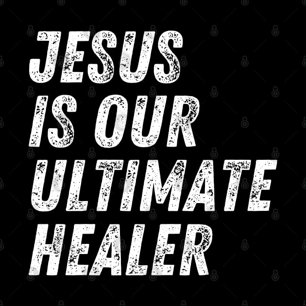 Christian Quote Jesus Is Our Ultimate Healer by Art-Jiyuu