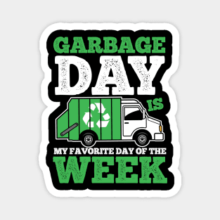 Garbage Day is My Favorite Day of the Week Magnet