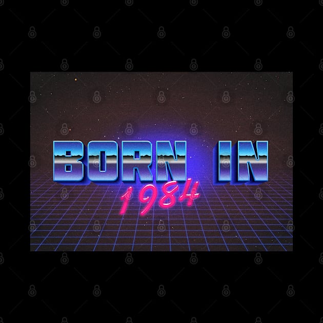 Born In 1984 ∆∆∆ VHS Retro Outrun Birthday Design by DankFutura