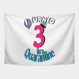 i turned 3 in quarantine Tapestry