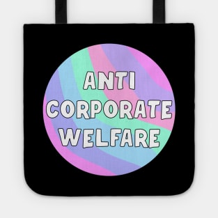 Anti Corporate Welfare Tote