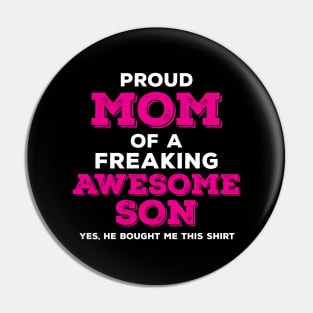 Proud Mom of a Freaking Awesome Son Pin