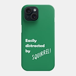 Easily distracted Phone Case