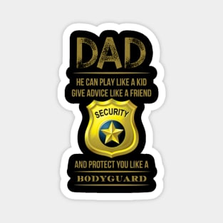 Dad will protect you like a bodyguard Magnet