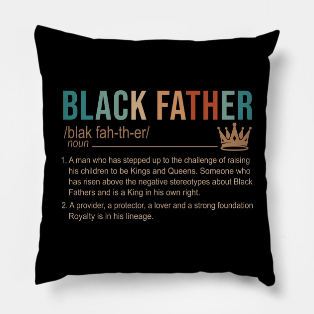 Black Father A Man Who Has Stepped Up To The Challenge Of Raising His Children To Be Kings And Queens Shirt Pillow by Kelley Clothing