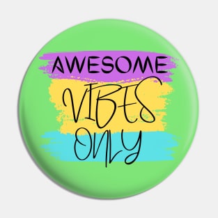 Awesome Vibes Only Pin