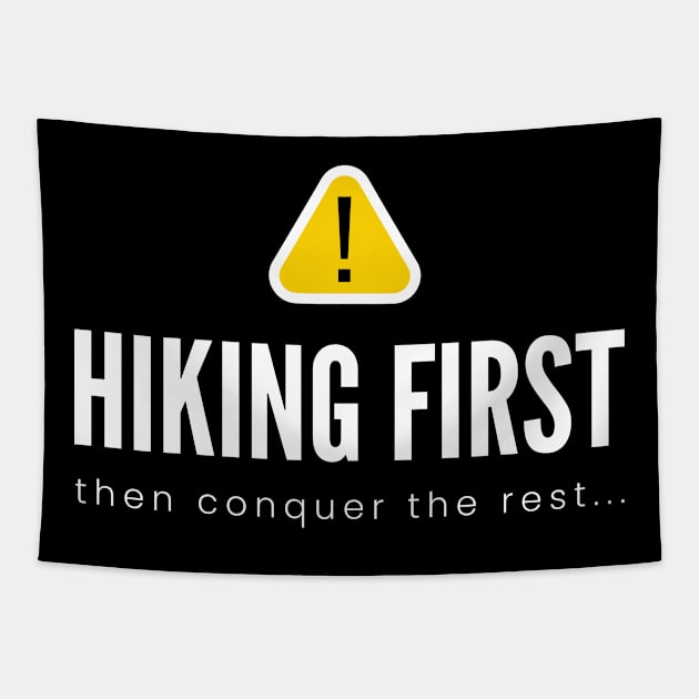 HIKING FIRST then conquer the rest... (DARK BG) | Minimal Text Aesthetic Streetwear Unisex Design for Fitness/Athletes/Hikers | Shirt, Hoodie, Coffee Mug, Mug, Apparel, Sticker, Gift, Pins, Totes, Magnets, Pillows Tapestry by design by rj.