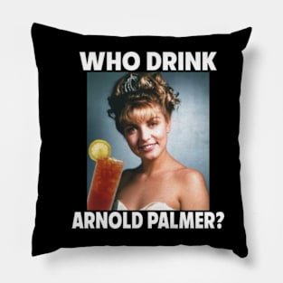 Who Drink Arnold ? Pillow