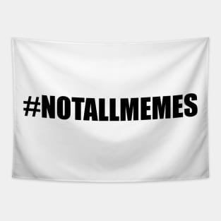 #NOTALLMEMES Tapestry