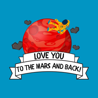 Love You to the Mars and Back T-Shirt