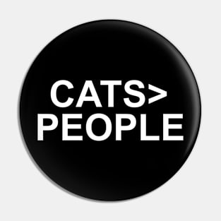 CATS>PEOPLE - Cats Greater Than People Pin