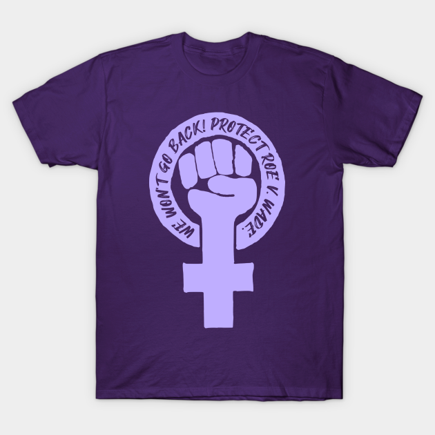 Feminist Fist - We won't back. (lavender) - Feminist Fist - T-Shirt | TeePublic