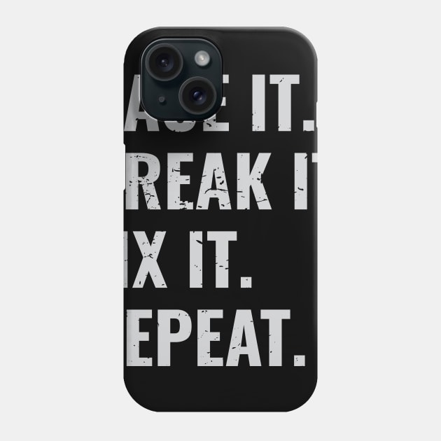 Funny Car Lover Collector Race It Break It Fix It Repeat Wheels Fanatic Design Gift Idea Phone Case by c1337s