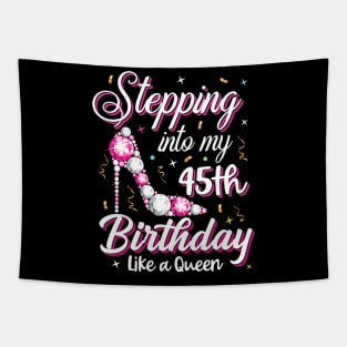 Stepping Into My 45Th Birthday Like A Queen Happy Bday To Me Tapestry