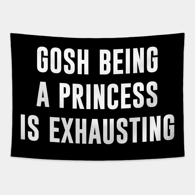 Gosh being a princess is exhausting Tapestry by amalya