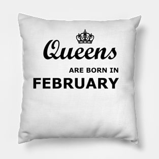Queens are born in February Pillow