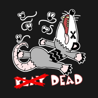 Opossum Playing Dead...No Wait... T-Shirt