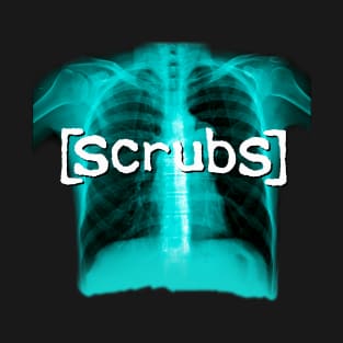 Scrubs in my chest T-Shirt