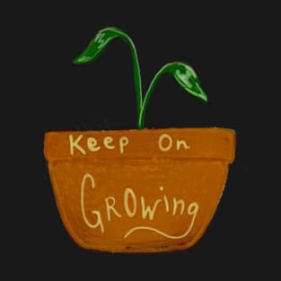 "Keep On Growing" Inspirational Plant Pot Sticker Design T-Shirt