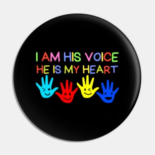 I Am His Voice He Is My Heart Pin