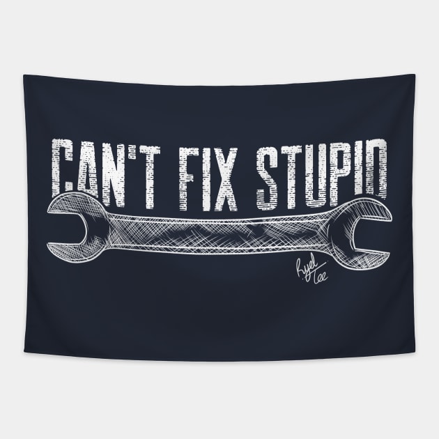 Can't Fix Stupid Tapestry by Ryel Tees