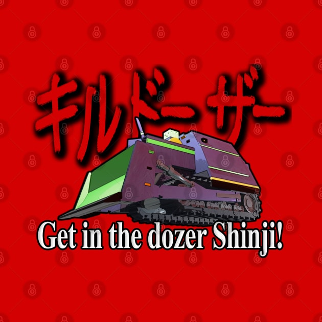 Get in the Dozer Shinji! by Halloween is Forever