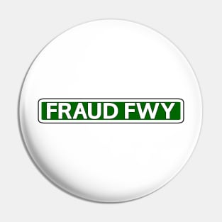 Fraud Fwy Street Sign Pin