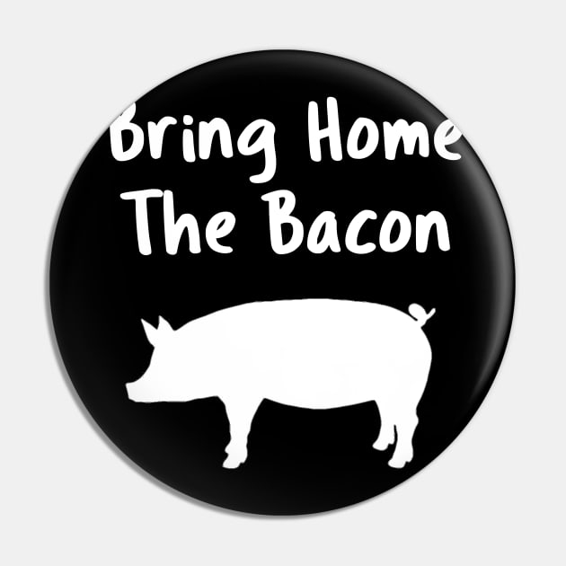 Bring Home The Bacon Pin by GrayDaiser