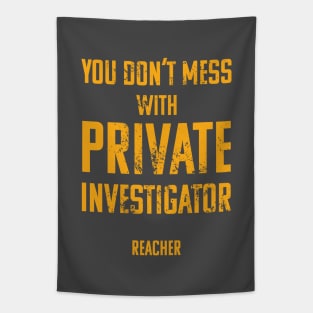 You Don't Mess with Private Investigator Tapestry