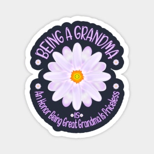 Being A Grandma Is An Honor Being Great Grandma Is Priceless, Grandmother Lover Quote Magnet