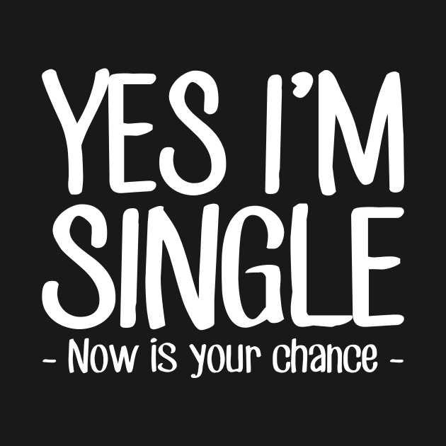 Yes I'm single now is your chance by captainmood