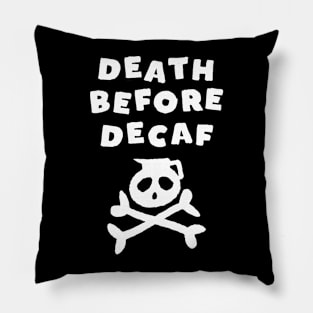 Death Before Decaf Pillow