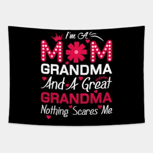 I'm A Mom Grandma And A Great Grandma Nothing Scares Me Tapestry
