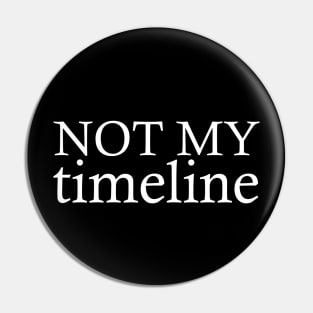 NOT MY timeline Pin